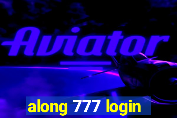 along 777 login